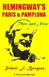 Hemingway's Paris and Pamplona, Then, and Now: A Personal Memoir