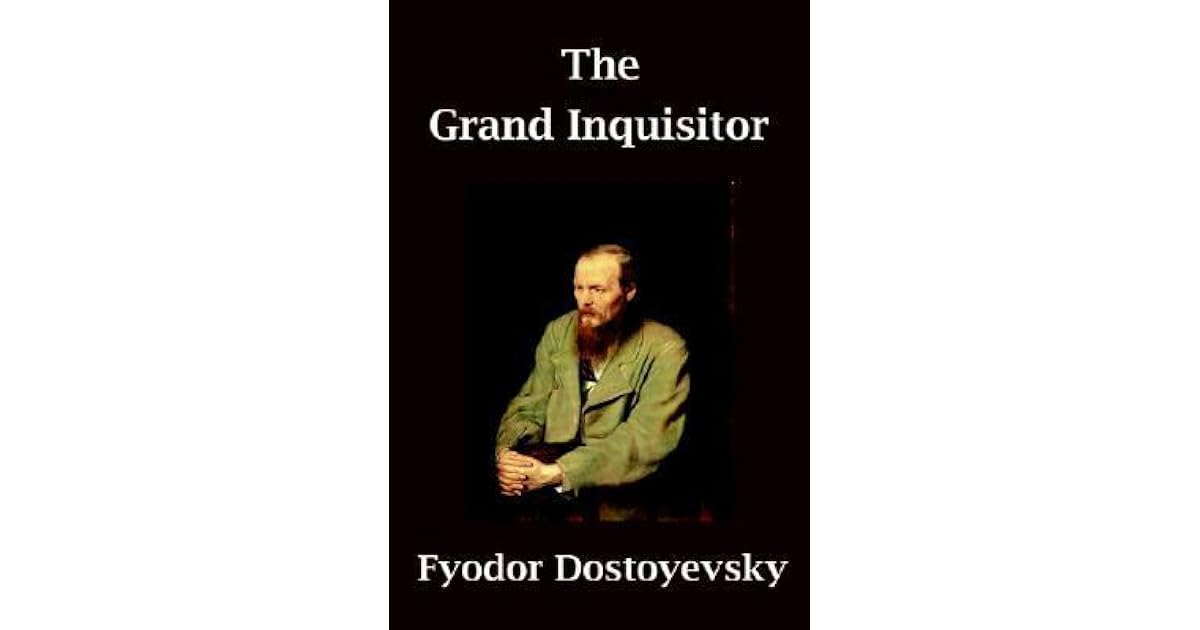 The Grand Inquisitor by Fyodor Dostoevsky