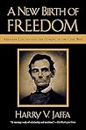 A New Birth of Freedom by Harry V. Jaffa