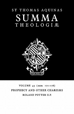 Summa Theologiae 45: Prophecy & other Charisms: 2a2ae.171-178