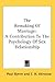 The Remaking Of Marriage: A Contribution To The Psychology Of Sex Relationship