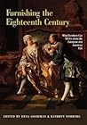 Furnishing the Eighteenth Century: What Furniture Can Tell Us About the European and American Past