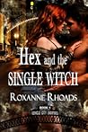 Hex and the Single Witch by Roxanne Rhoads