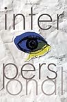 Interpersonal: Another novel of half-truths Interpersonal: Another novel of half-truths