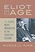 Eliot and His Age by Russell Kirk