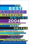The Best American Magazine Writing 2004: Ellie Award-Winning Anthology Featuring Hillenbrand, Eggers, and Hersh