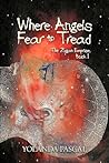 Where Angels Fear to Tread by Y.S. Pascal