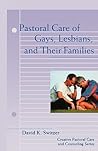 Pastoral Care of Gays, Lesbians, and Their Families (Creative Pastoral Care and Counseling)