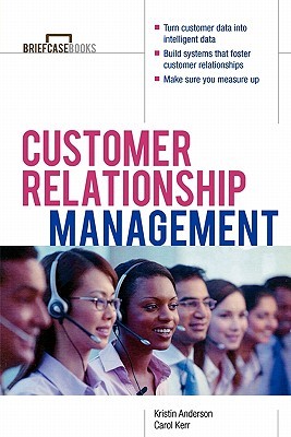 Customer Relationship Management (Briefcase Books Series)
