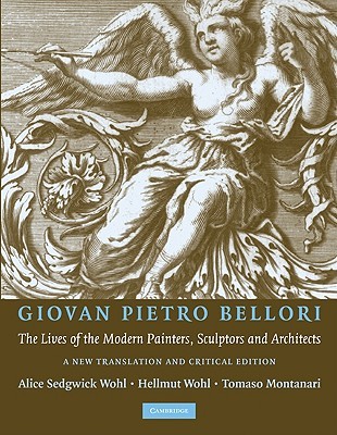 Giovan Peitro Bellori: The Lives of the Modern Painters, Sculptors and Architects (Paperback)