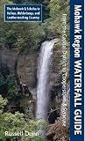 Mohawk Region Waterfall Guide: From the Capital District to Cooperstown & Syracuse: The Mohawak and Schoharie Valleys, Helderbergs, and Leatherstocking Country Mohawk Region Waterfall Guide: From the Capital District to Cooperstown & Syracuse: The Mohawak and Schoharie Valleys, Helderbergs, and Leatherstocking Country