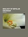Biology of Bipolar Disorder: Dopamine, Hypothyroidism, Reelin, Causes of Mental Disorders, Circadian Rhythm, Methylphenidate, Herpes Simplex