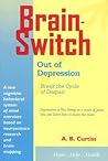 BrainSwitch Out of Depression: Break the Cycle of Despair