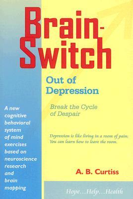 BrainSwitch Out of Depression: Break the Cycle of Despair (Paperback)