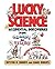 Lucky Science: Accidental D...