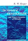 The Necessity of Pragmatism: John Dewey's Conception of Philosophy