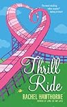 Thrill Ride by Rachel Hawthorne