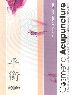 Cosmetic Acupuncture: A TCM approach to cosmetic and dermatological problems, 1e (Black & White)