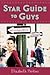 Star Guide to Guys: How to ...