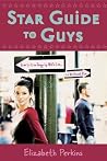 Star Guide to Guys: How to Live Happily With Him...Or Without Him Star Guide to Guys: How to Live Happily With Him...Or Without Him