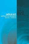Radical Evil: A Philosophical Interrogation