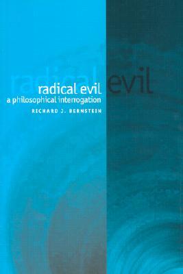 Radical Evil: A Philosophical Interrogation (Paperback)