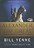 Alexander the Great: Lessons from History's Undefeated General