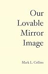 Our Lovable Mirror Image: A History of the Future