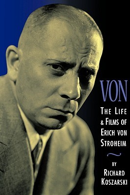 Von: The Life & Films of Erich Von Stroheim (Limelight)