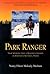 Park Ranger: True Stories f...