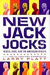 New Jack Jocks: Rebels, Race, and the American Athlete