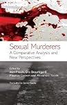 Sexual Murderers: A Comparative Analysis and New Perspectives