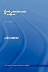 Environment and Tourism (Routledge Introductions to Environment: Environment and Society Texts)