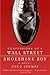 Confessions of a Wall Street Shoeshine Boy: A Gripping Thriller About Insider Trading, Undercover Journalism, and Ruthless Power