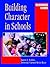 Building Character in Schools Resource Guide by Karen E. Bohlin
