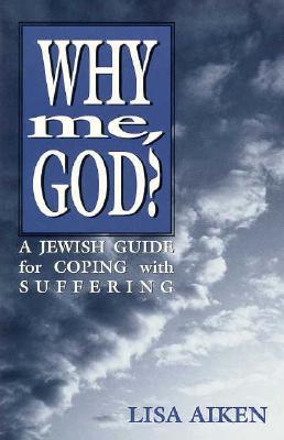 Why Me God: A Jewish Guide for Coping and Suffering (Paperback)