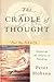 The Cradle of Thought: Expl...