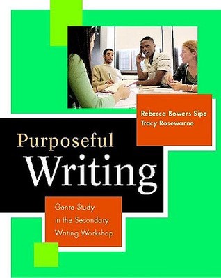 Purposeful Writing: Genre Study in the Secondary Writing Workshop (Paperback)