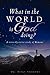 What in the World Is God Do...