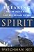 The Breaking of the Outer Man and the Release of the Spirit