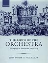 The Birth of the Orchestra: History of an Institution, 1650-1815