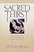 Sacred Thirst by M. Craig Barnes