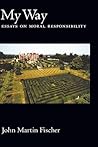 My Way: Essays on Moral Responsibility