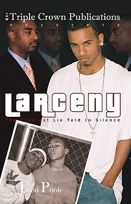 Larceny: The Cruelest Lie Told in Silence (Paperback)