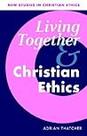 Living Together and Christian Ethics (New Studies in Christian Ethics, Series Number 21)