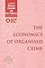 The Economics of Organised Crime