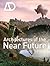 Architectures of the Near Future by Nic Clear Architectures of the Near Future by Nic Clear