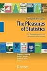 The Pleasures of Statistics: The Autobiography of Frederick Mosteller The Pleasures of Statistics: The Autobiography of Frederick Mosteller
