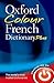 Oxford Colour French Dictionary Plus (English and French Edition)