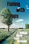 Fishing with Paps by William James Scott McDaniel